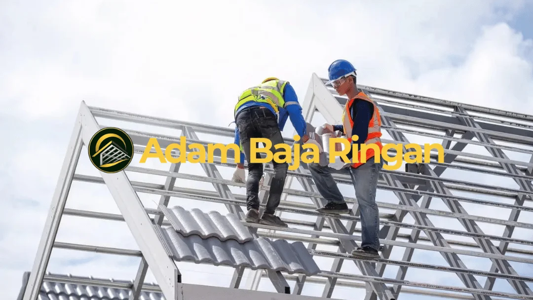 jasa baja ringan adam baja ringan atap berkualitas jasa baja ringan adam baja ringan atap berkualitas